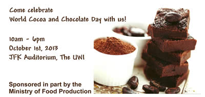 All Things Cocoa: World Cocoa and Chocolate Day 2013 - Sponsored by the Ministry of Food Production, Trinidad and Tobago and CARIRI